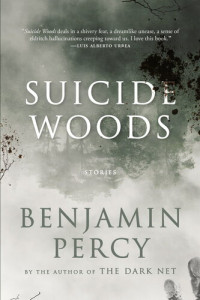Benjamin Percy — Suicide Woods