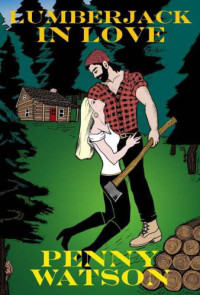 Watson Penny — Lumberjack in Love