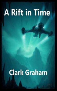 Clark Graham — A Rift in Time