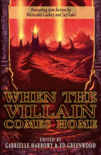 Gabrielle Harbowy, Ed Greenwood — When the Villain Comes Home
