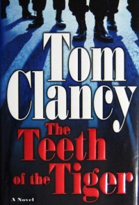 Tom Clancy — The Teeth of the Tiger - Jack Ryan Junior, Book 1 / Jack Ryan, Book 12