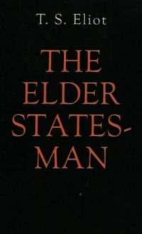 Eliot, T S — The Elder Statesman
