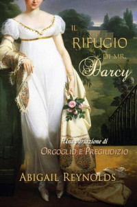 Abigail Reynolds — Il rifugio di Mr. Darcy