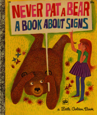  — Never Pat a Bear - A Book About Signs