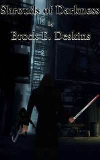 Deskins, Brock E — Shrouds of Darkness