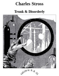 Stross Charles — Trunk & Disorderly