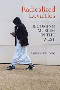 Fabien Truong, Seth Ackerman — Radicalized Loyalties