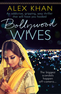 Alex Khan — Bollywood Wives