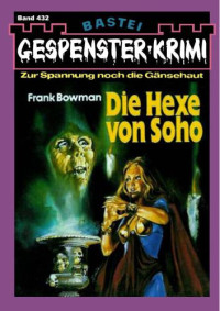 Bowman Frank — Die Hexe von Soho