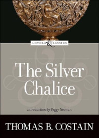 Costain, Thomas B — The Silver Chalice