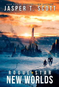 Jasper T. Scott — New Worlds (Rogue Star Book 2)