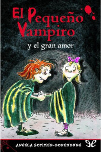 Angela Sommer-Bodenburg — El pequeño vampiro y el gran amor