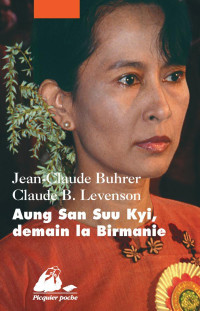 Buhrer Jean-Claude; Levenson Claude — Aung San Suu Kyi, demain la Birmanie