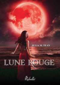 Tean, Julia M — Lune rouge