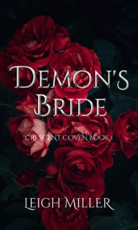 Leigh Miller — Demon's Bride (Crescent Coven Book 1)