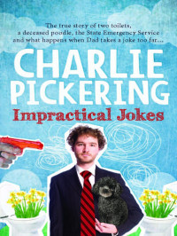 Pickering Charlie — Impractical Jokes