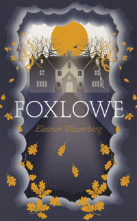 Wasserberg Eleanor — Foxlowe