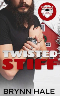 Brynn Hale — Twisted Stiff: BBW Romance (Bearded for Her Pleasure Book 4)