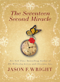 Jason F. Wright — The Seventeen Second Miracle
