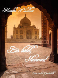 Bhullar Marlies — Bis bald, Sharma!