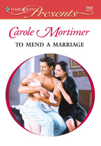 Mortimer Carole — To Mend a Marriage