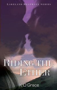 K D Grace — Riding the Ether