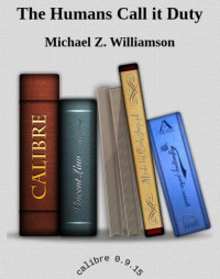 Williamson, Michael Z — The Humans Call it Duty