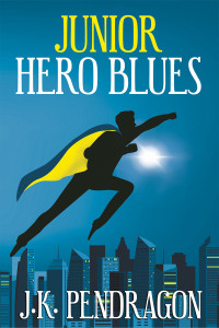 Pendragon, J K — Junior Hero Blues