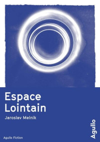 Jaroslav Melnik — Espace lointain