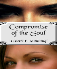 Manning, Lissette E — Compromise of the Soul