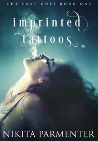 Nikita Parmenter — Imprinted Tattoos (The Lost One's Book 1)