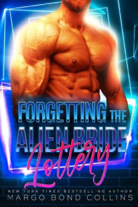 Margo Bond Collins — Forgetting the Alien Bride Lottery: A Sci Fi Alien Romance (Khanavai Warrior Bride Games Book 7)