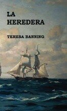 Teresa Banning — La heredera
