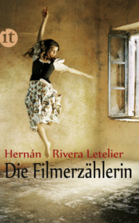 Letelier, Hernan Rivera — Die Filmerzaehlerin