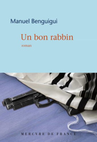 Manuel Benguigui — Un bon rabbin