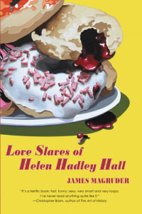 James Magruder — Love Slaves of Helen Hadley Hall