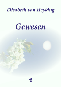 von Heyking, Elisabeth — Gewesen