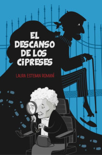 Esteban Romaní, Laura — El descanso de los cipreses