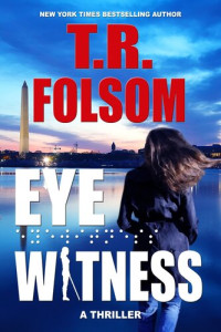 T.R. Folsom; Tina Folsom+ — Eyewitness (A Thriller)