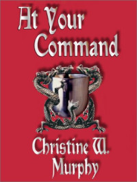 Murphy, Christine W — At Your Command