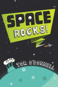 O'Donnell, Tom — Space Rocks!