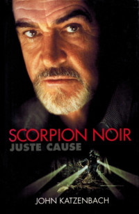 Katzenbach John — Scorpion Noir: Juste Cause