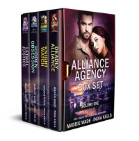 India Kells, Maddie Wade — Alliance Agency Box Set Volume One (Alliance Agency #1-4)