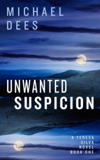 M J Dees; Michael Dees — Unwanted Suspicion