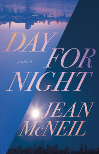 Jean McNeil — Day for Night: A Novel
