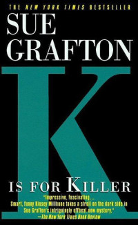 Grafton Sue — K is for Killer (Kinsey Millhone, #11)