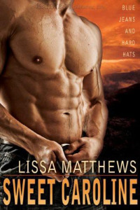 Lissa Matthews — Sweet Caroline: Blue Jeans and Hard Hats, Book 1