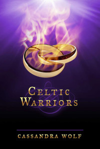 Cassandra Wolf — Celtic Warriors