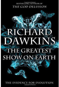 Richard Dawkins — The Greatest Show on Earth
