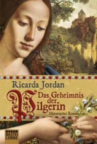 Jordan Ricarda — Das Geheimnis der Pilgerin